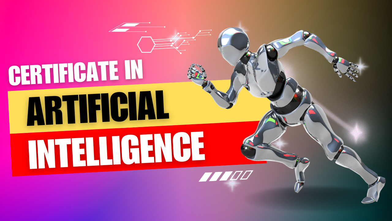 CERTIFICATE IN ARTIFICIAL INTELLIGENCE